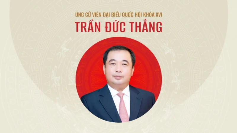 5 cam kết trọng tâm của ứng cử viên ĐBQH khóa XVI Trần Đức Thắng